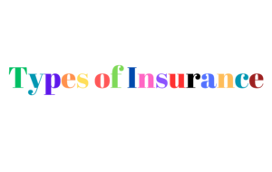 Types of Insurance